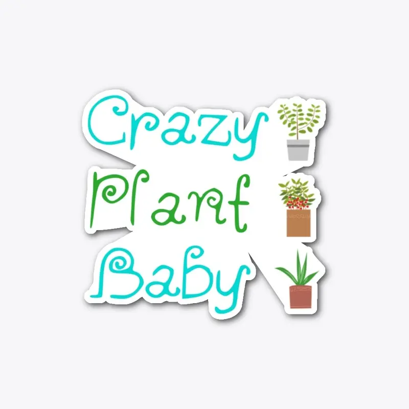 Cute Gardening Sayings Crazy Plant Baby