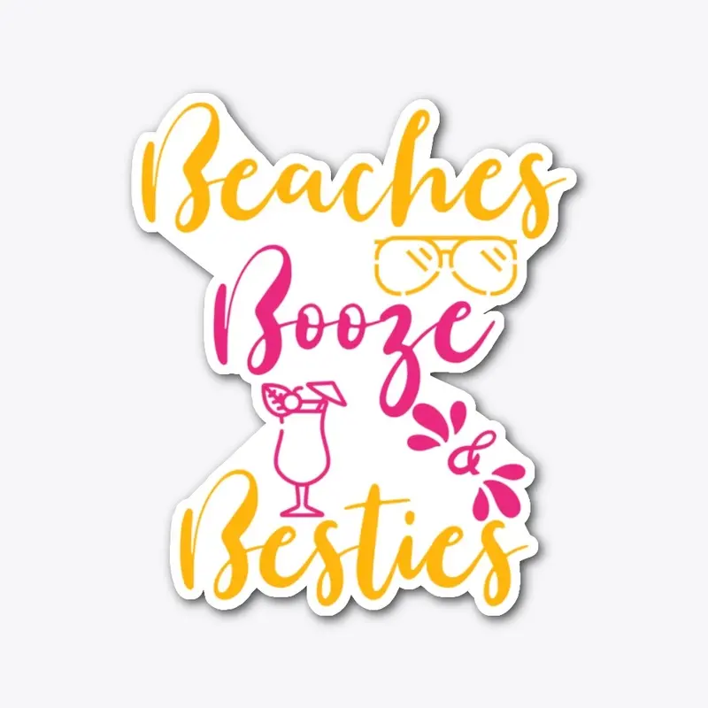 Beaches Booze And Besties Funny Summer