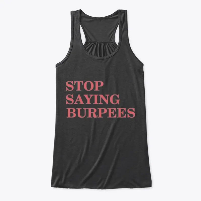 Cute Fitness Workout Stop Saying Burpees