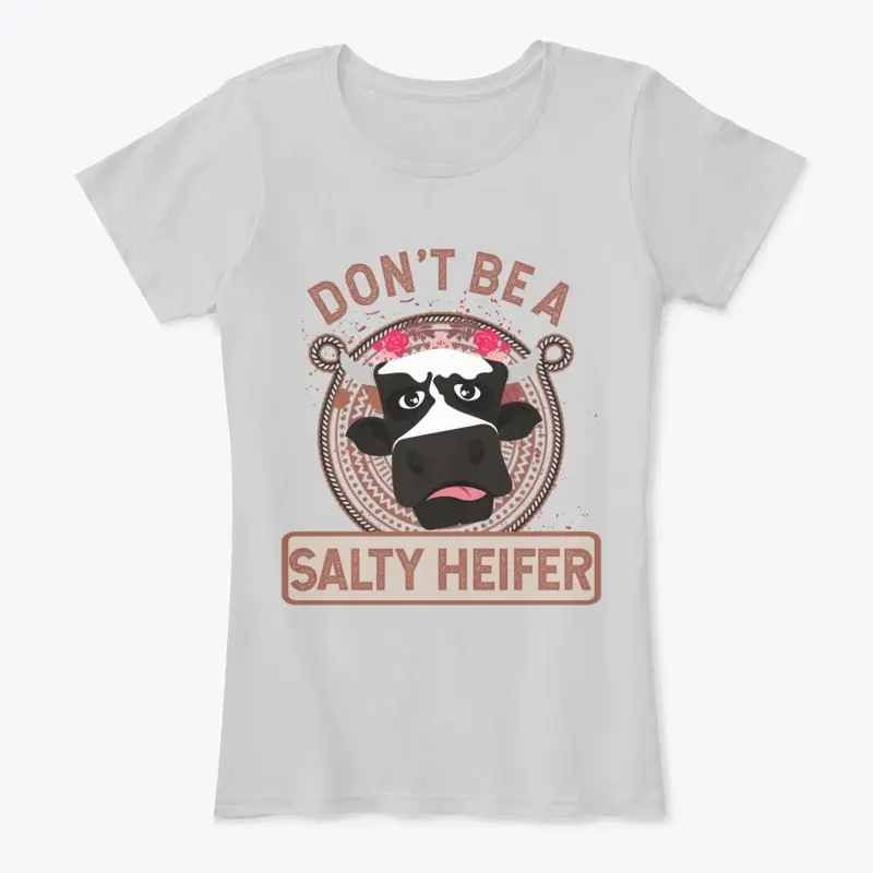 Cow Don't Be A Salty Heifer Raining